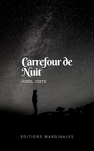 Jonel Juste nous présente son tout dernier livre « Carrefour de nuit »