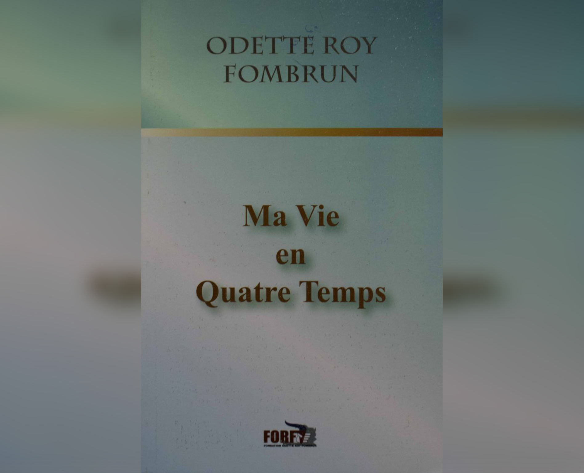 Odette Roy Fombrun : Une vie en quatre temps
