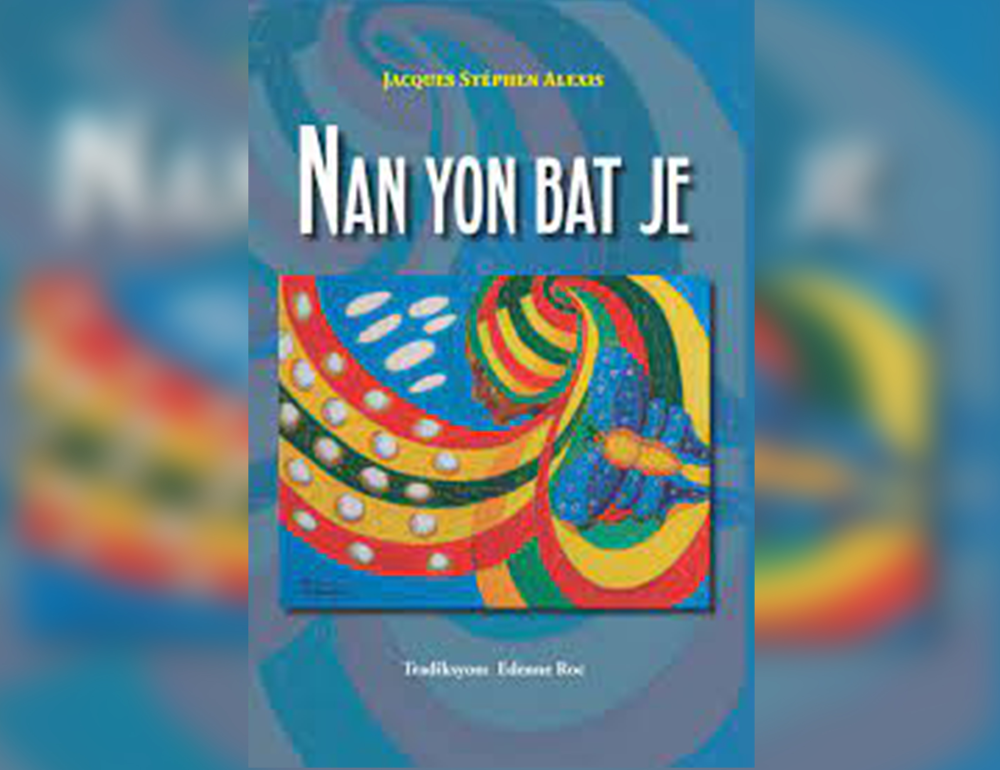Traduction réussie de l’ « Espace d’un cillement » de J.S.Alexis en créole  « Nan yon bat je »