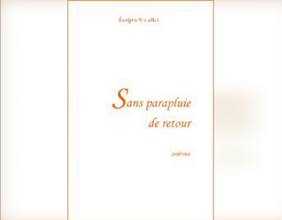L’amour et l’urgence de dire ici  dans « Sans parapluie de retour d’Évelyne Trouillot