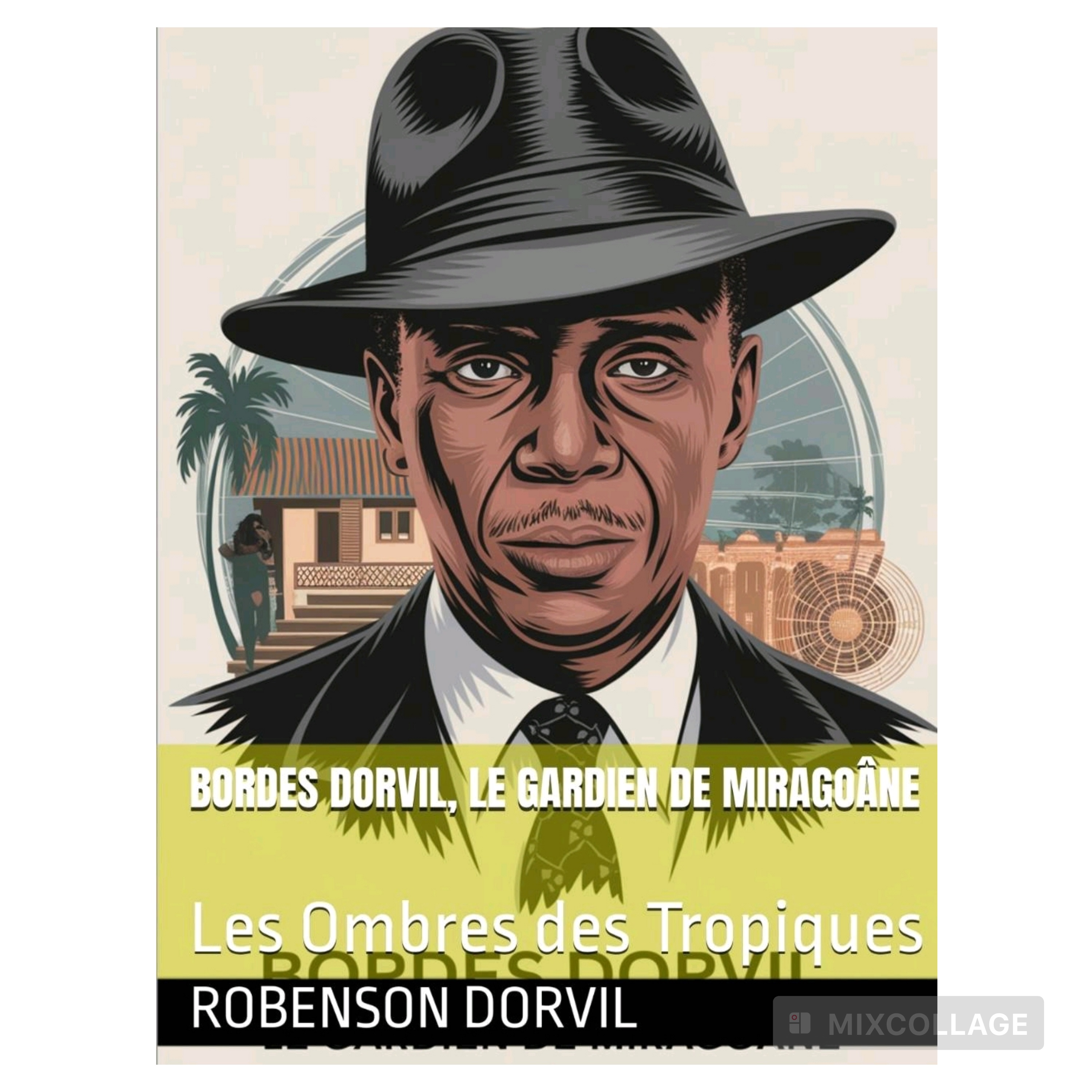 « Bordes Dorvil, le Gardien de Miragoâne », un ouvrage en hommage à un grand serviteur de la cité
