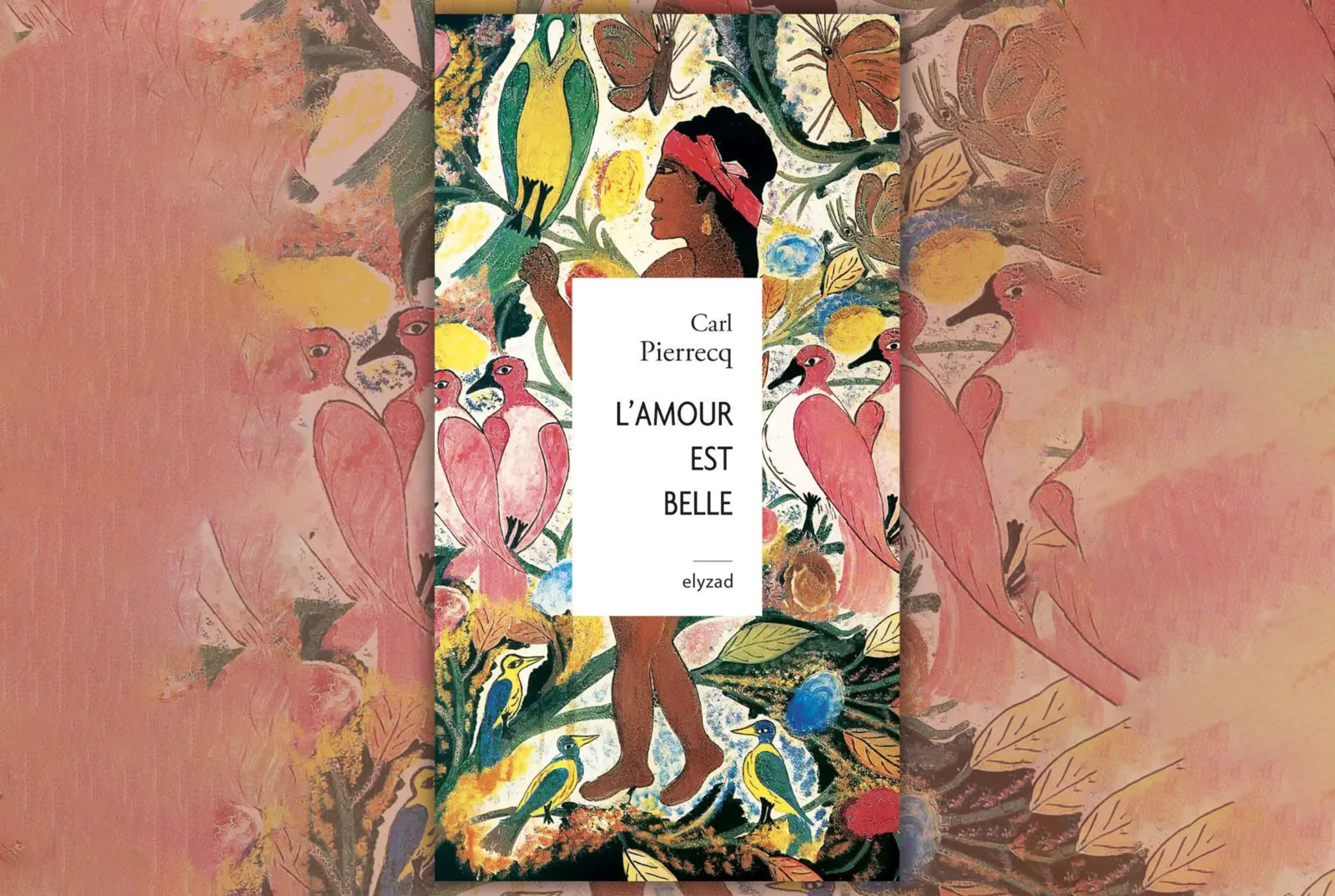 L’amour est belle : Carl Pierrecq face à l’histoire